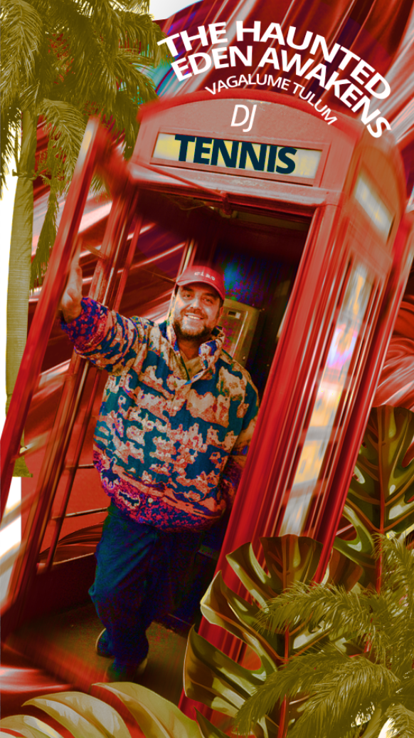 DJ Tennis — The Haunted Eden Awakens, Vagalume Tulum